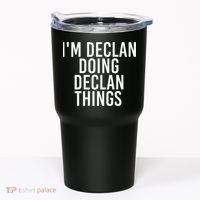 IM Declan Doing Declan Things Funny Birthday Name Gift Idea Tumbler thumb 0