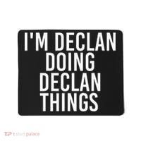 IM Declan Doing Declan Things Funny Birthday Name Gift Idea Mousepad thumb 0