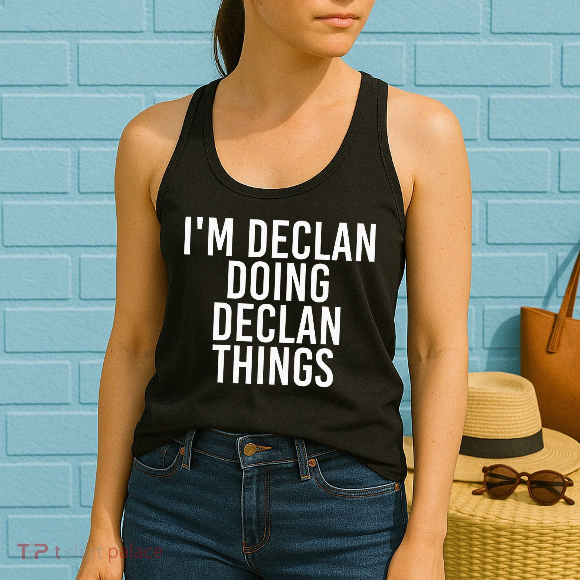 IM Declan Doing Declan Things Funny Birthday Name Gift Idea Women's Tank Top