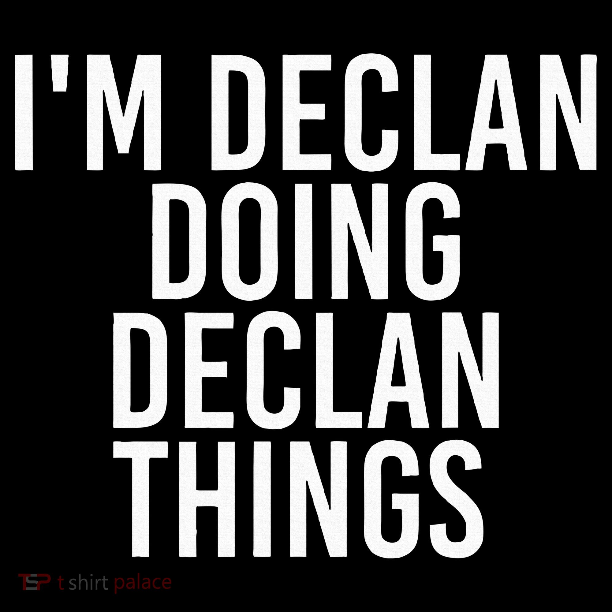 IM Declan Doing Declan Things Funny Birthday Name Gift Idea Women's Tank Top