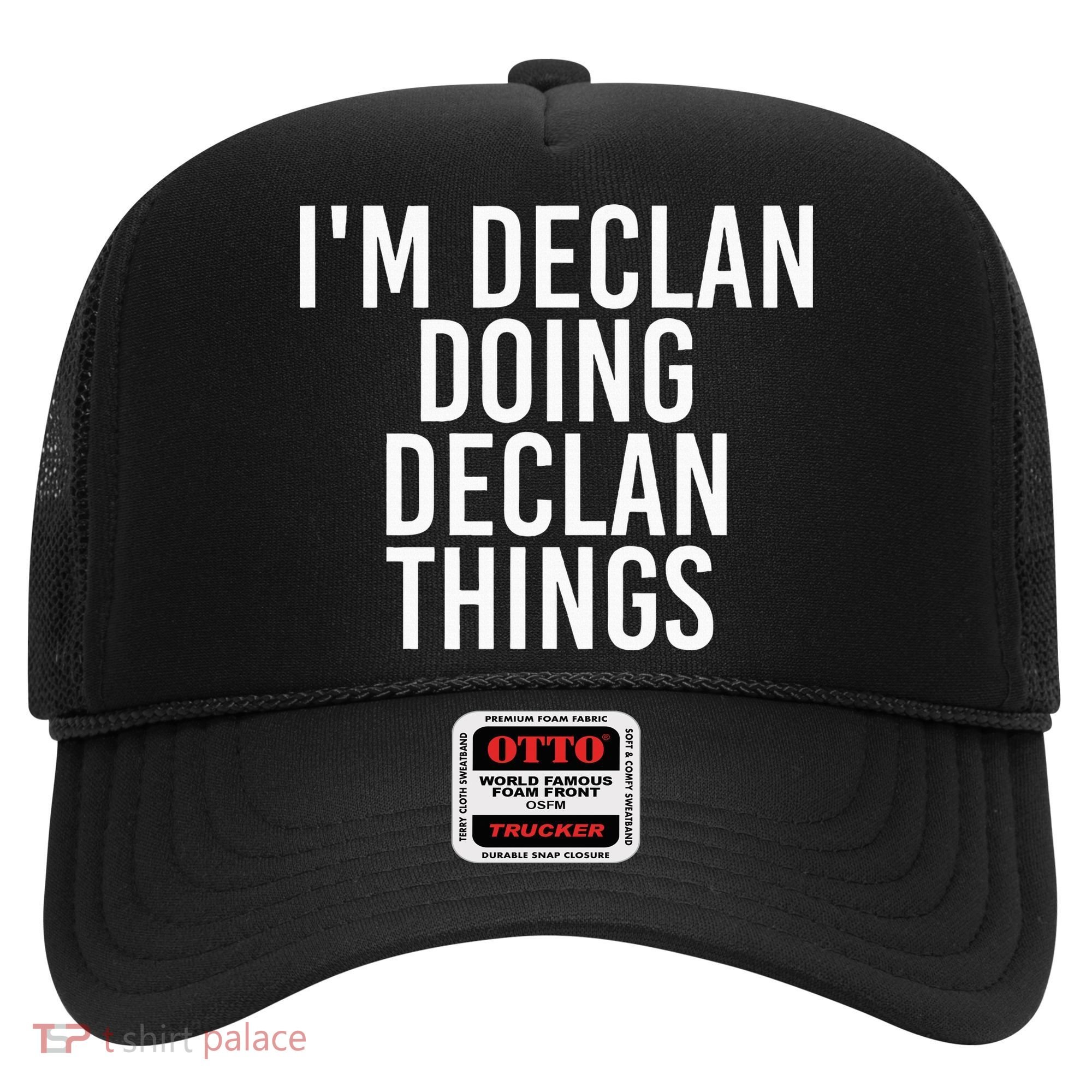 IM Declan Doing Declan Things Funny Birthday Name Gift Idea Hat