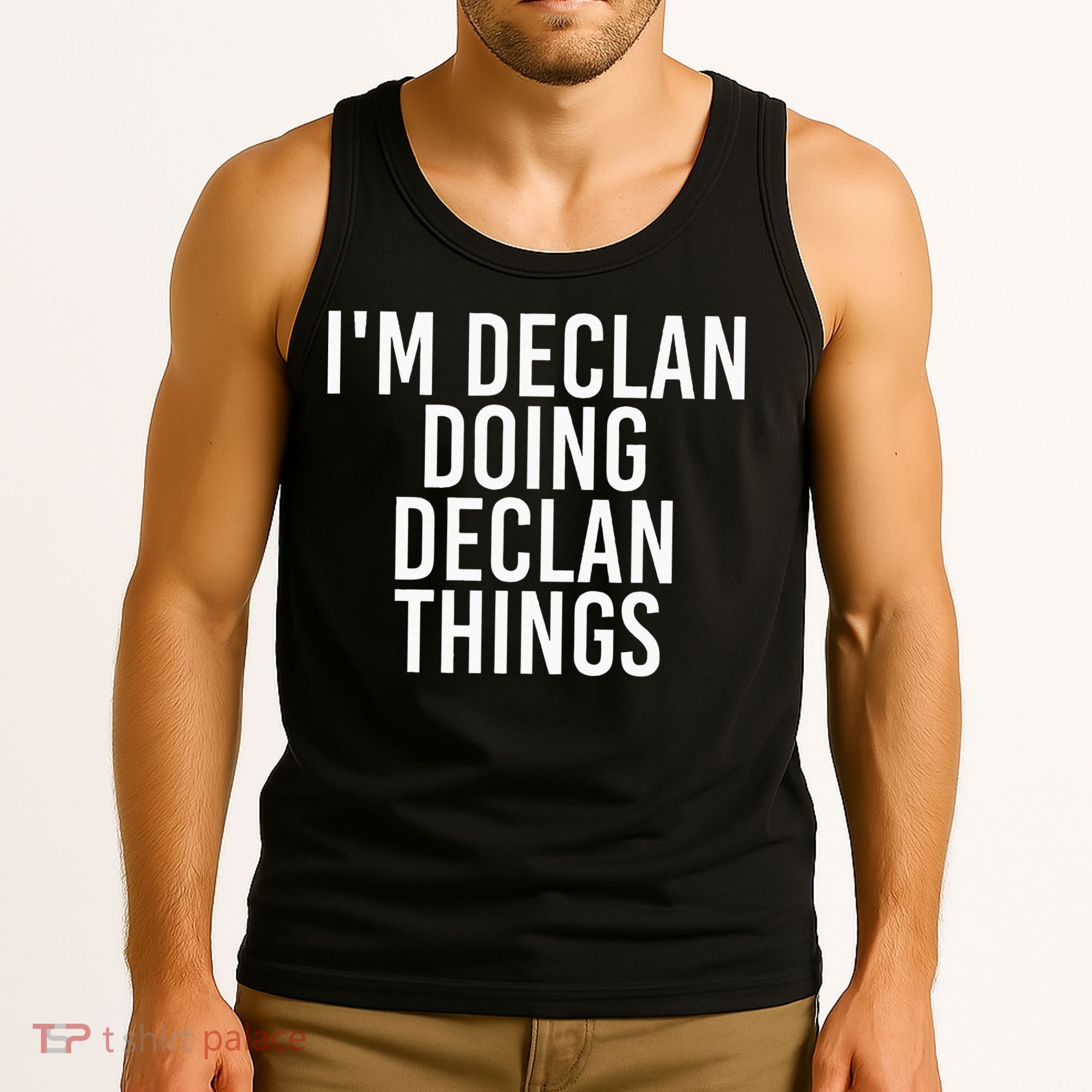 IM Declan Doing Declan Things Funny Birthday Name Gift Idea Tank Top
