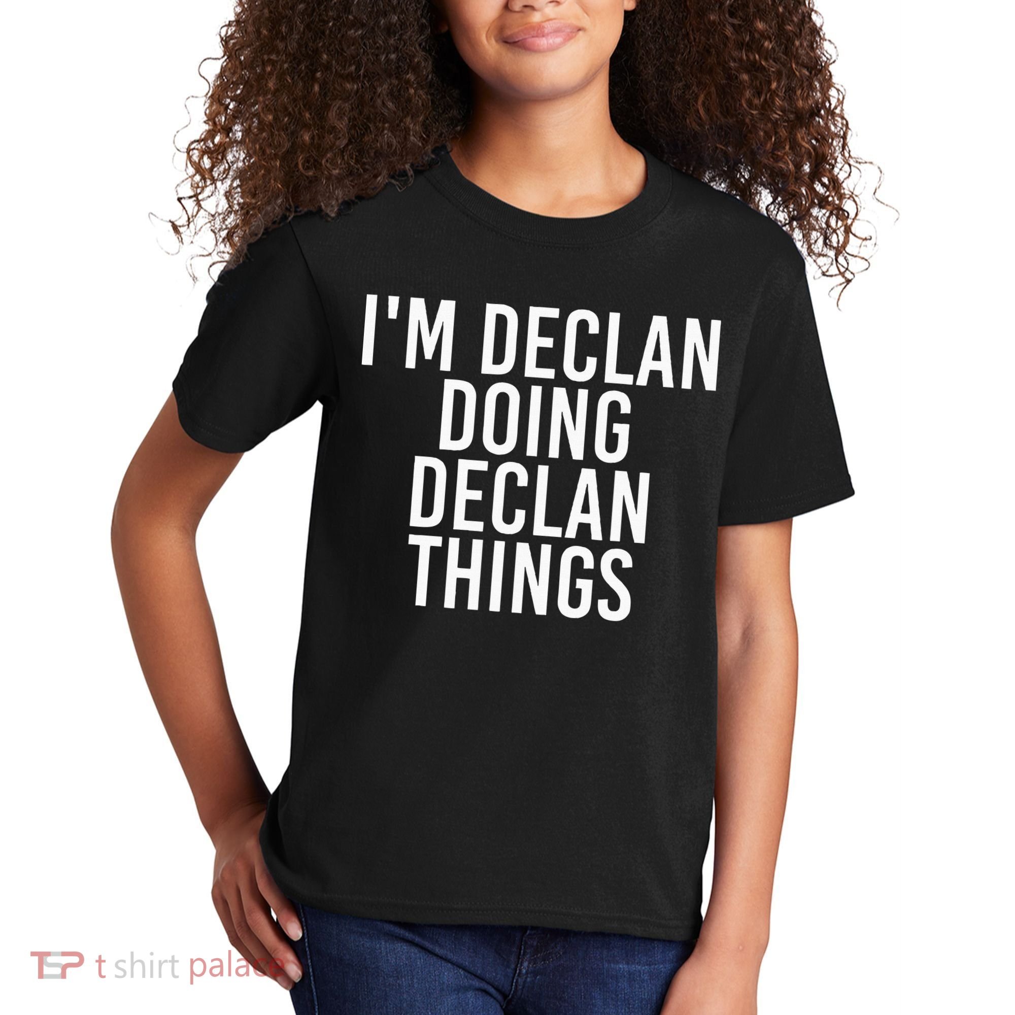 IM Declan Doing Declan Things Funny Birthday Name Gift Idea Kids T-Shirt