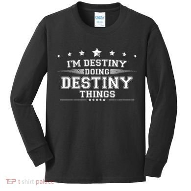 Im Destiny Doing Destiny Things Kids Long Sleeve Shirt