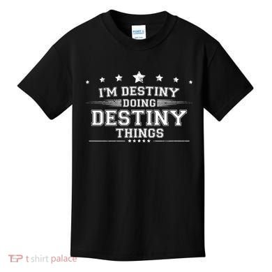 Im Destiny Doing Destiny Things Kids T-Shirt
