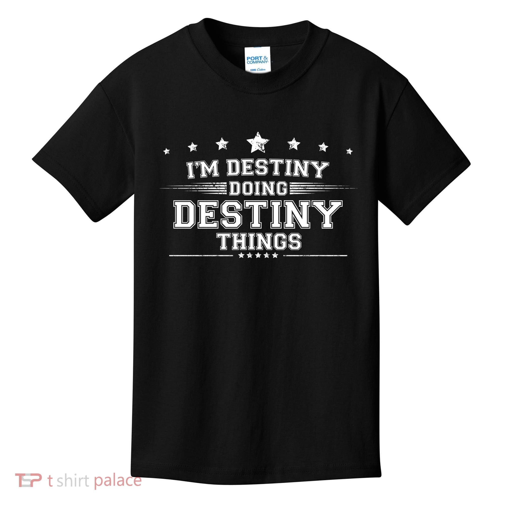Im Destiny Doing Destiny Things Kids T-Shirt
