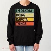 IM Dakota Doing Dakota Things Funny Personalized Quote Women's Sweatshirt thumb 0