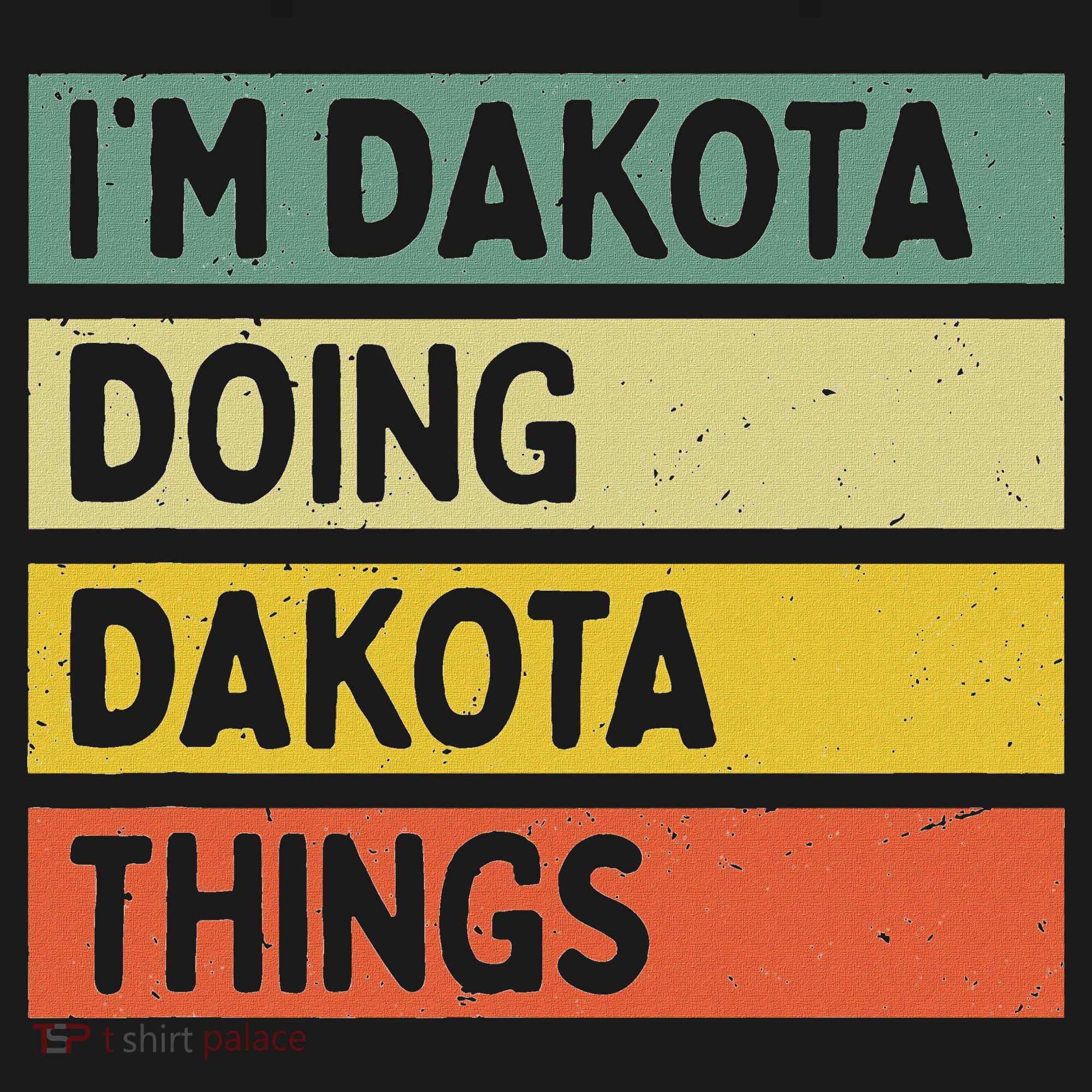 IM Dakota Doing Dakota Things Funny Personalized Quote Doggie Tank