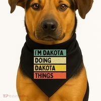 IM Dakota Doing Dakota Things Funny Personalized Quote USA-Made Doggie Bandana thumb 1