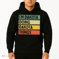 IM Dakota Doing Dakota Things Funny Personalized Quote Hoodie thumb 2