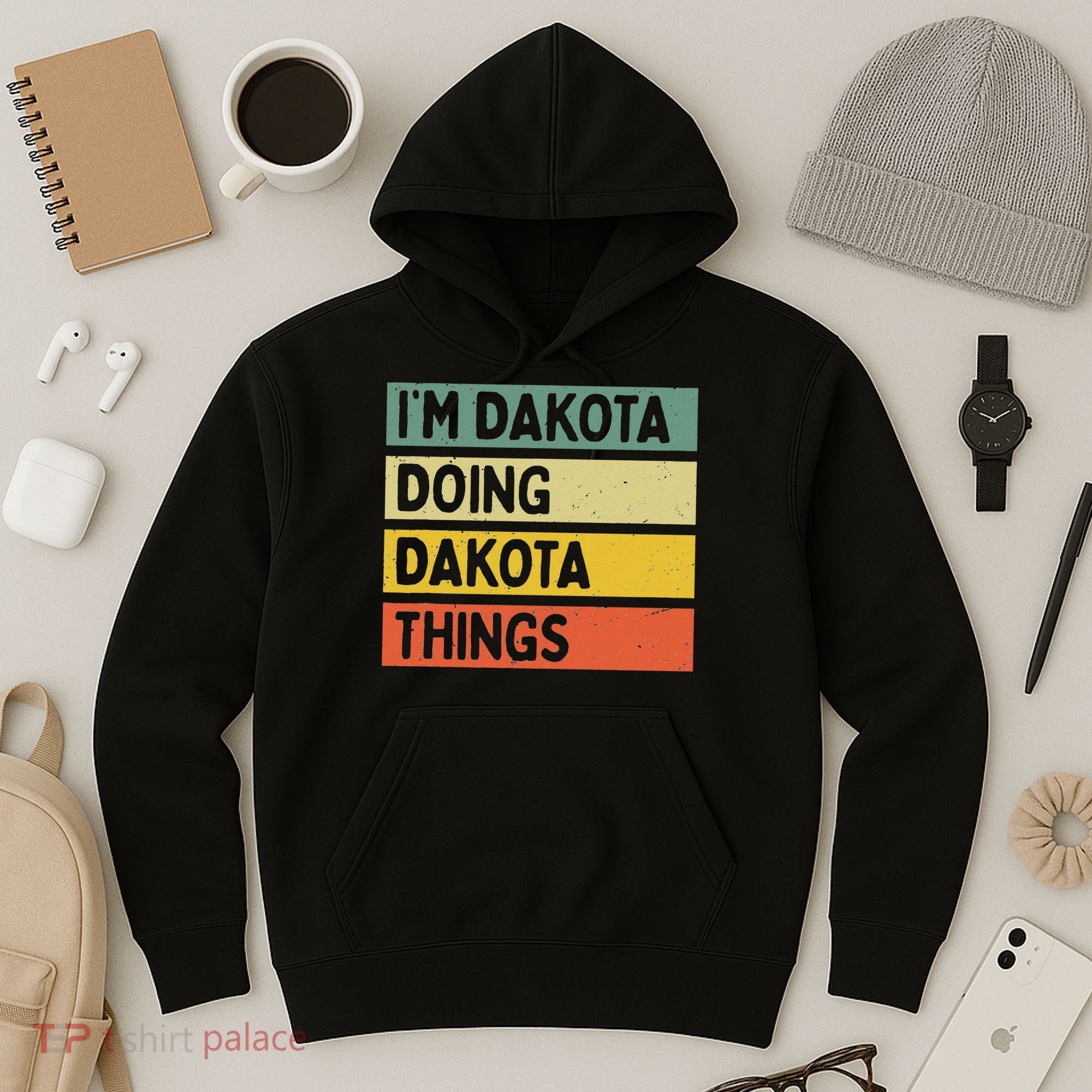 IM Dakota Doing Dakota Things Funny Personalized Quote Hoodie