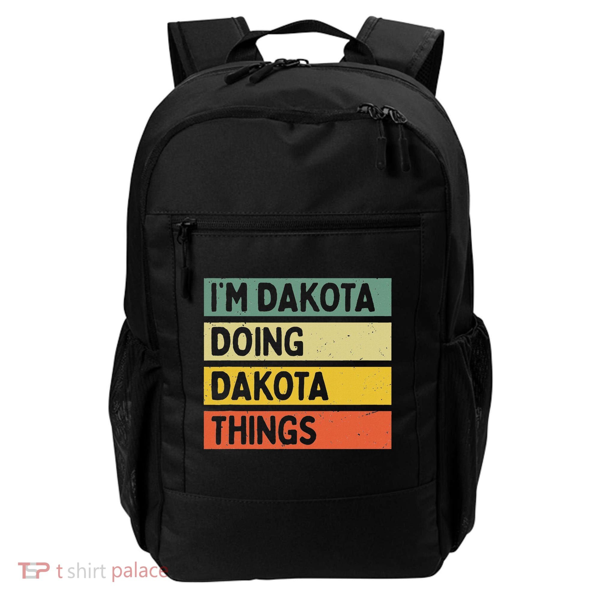 IM Dakota Doing Dakota Things Funny Personalized Quote Backpack
