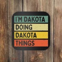 IM Dakota Doing Dakota Things Funny Personalized Quote Coaster thumb 0