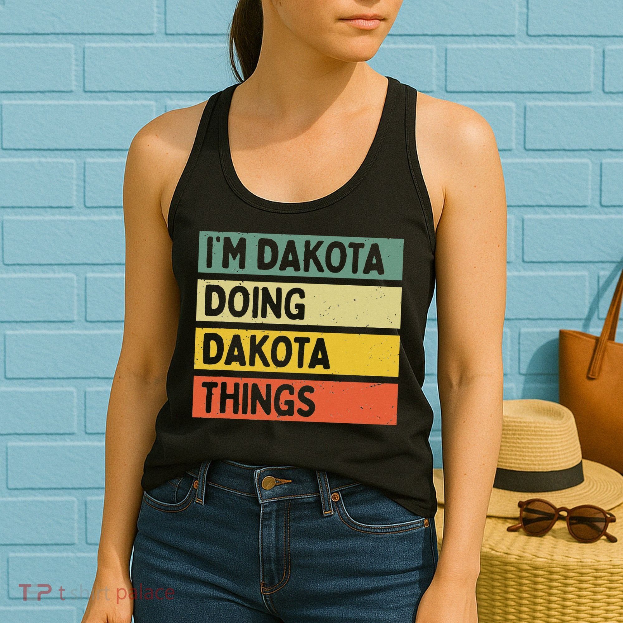 IM Dakota Doing Dakota Things Funny Personalized Quote Women's Tank Top
