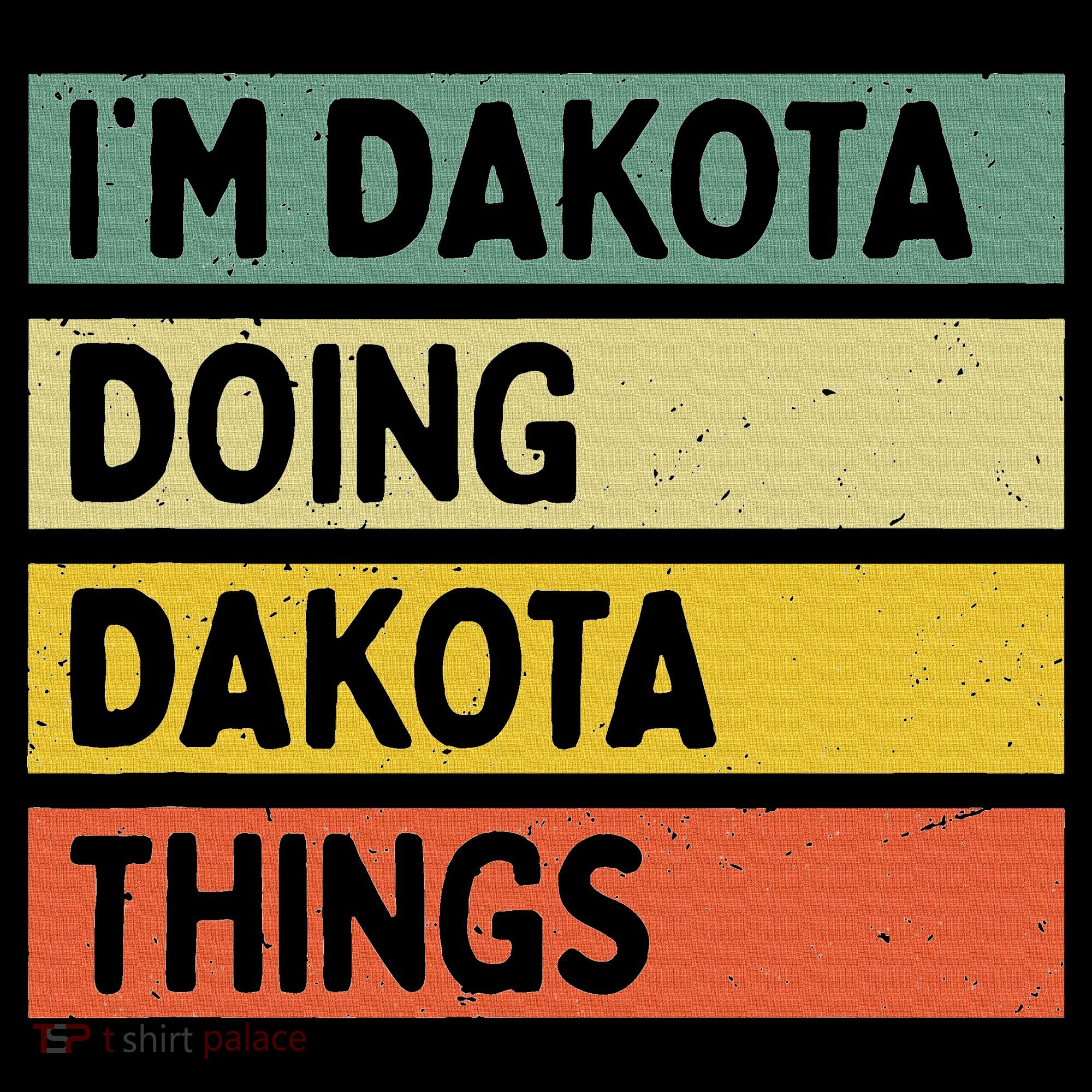 IM Dakota Doing Dakota Things Funny Personalized Quote Women's Tank Top