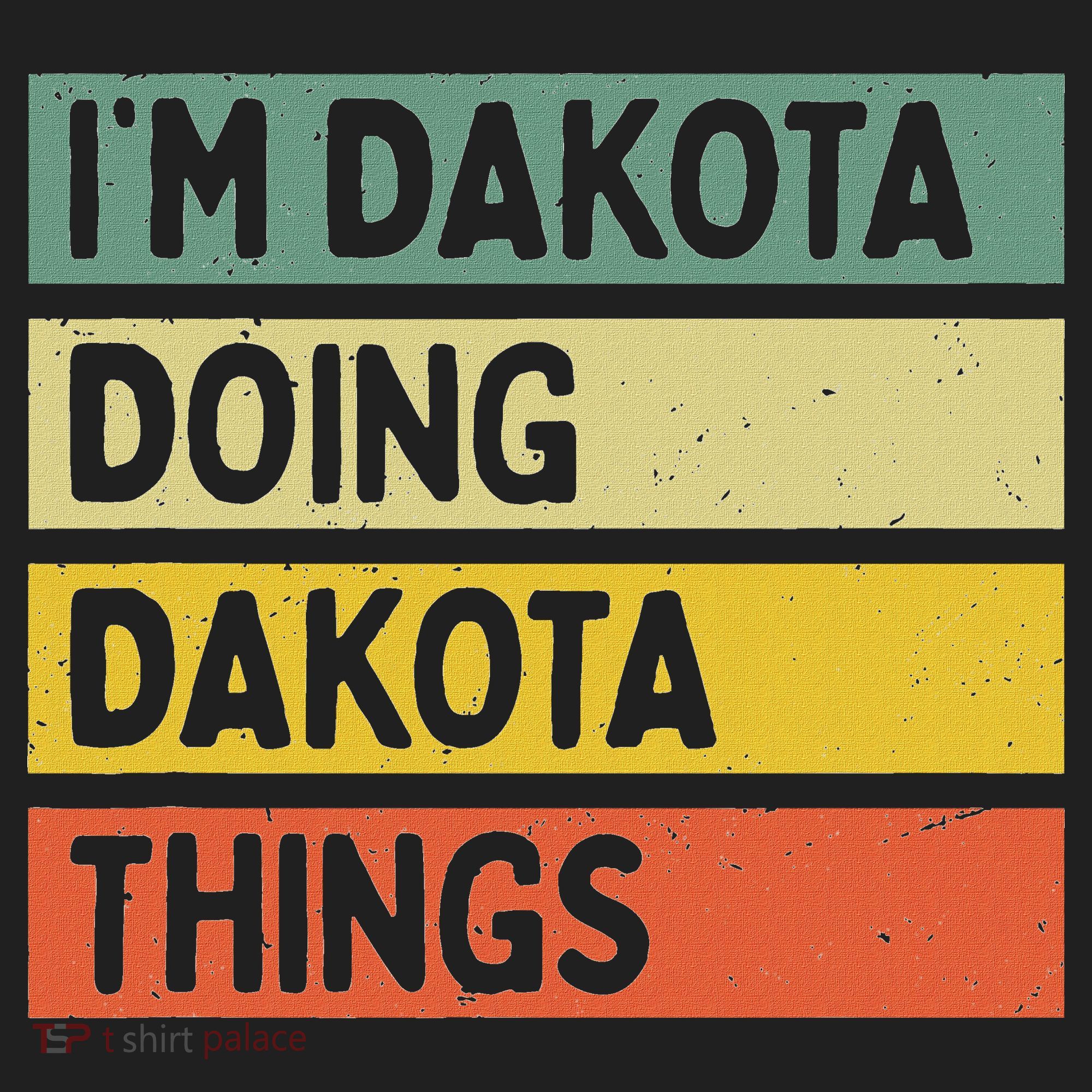 IM Dakota Doing Dakota Things Funny Personalized Quote Hat