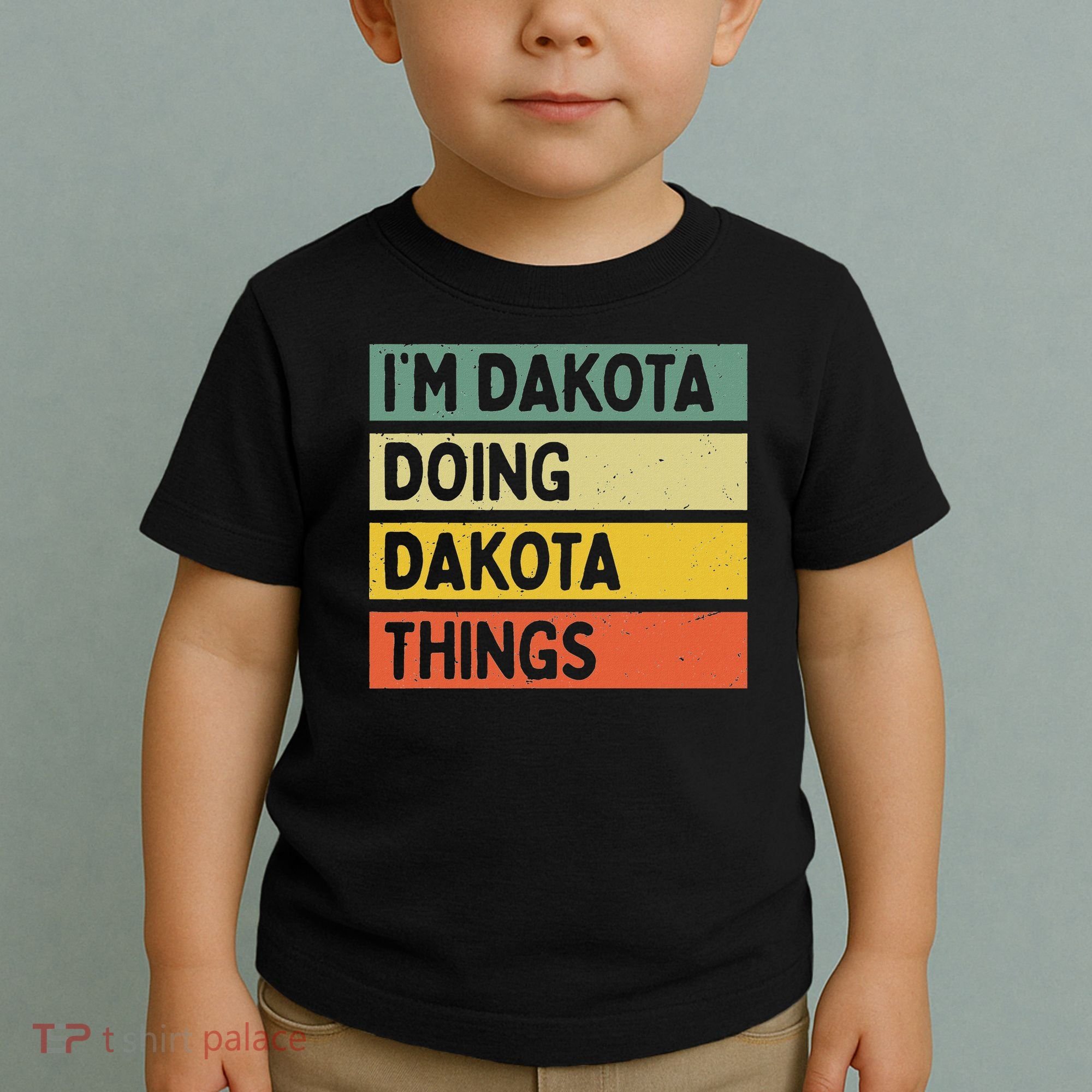 IM Dakota Doing Dakota Things Funny Personalized Quote Toddler T-Shirt