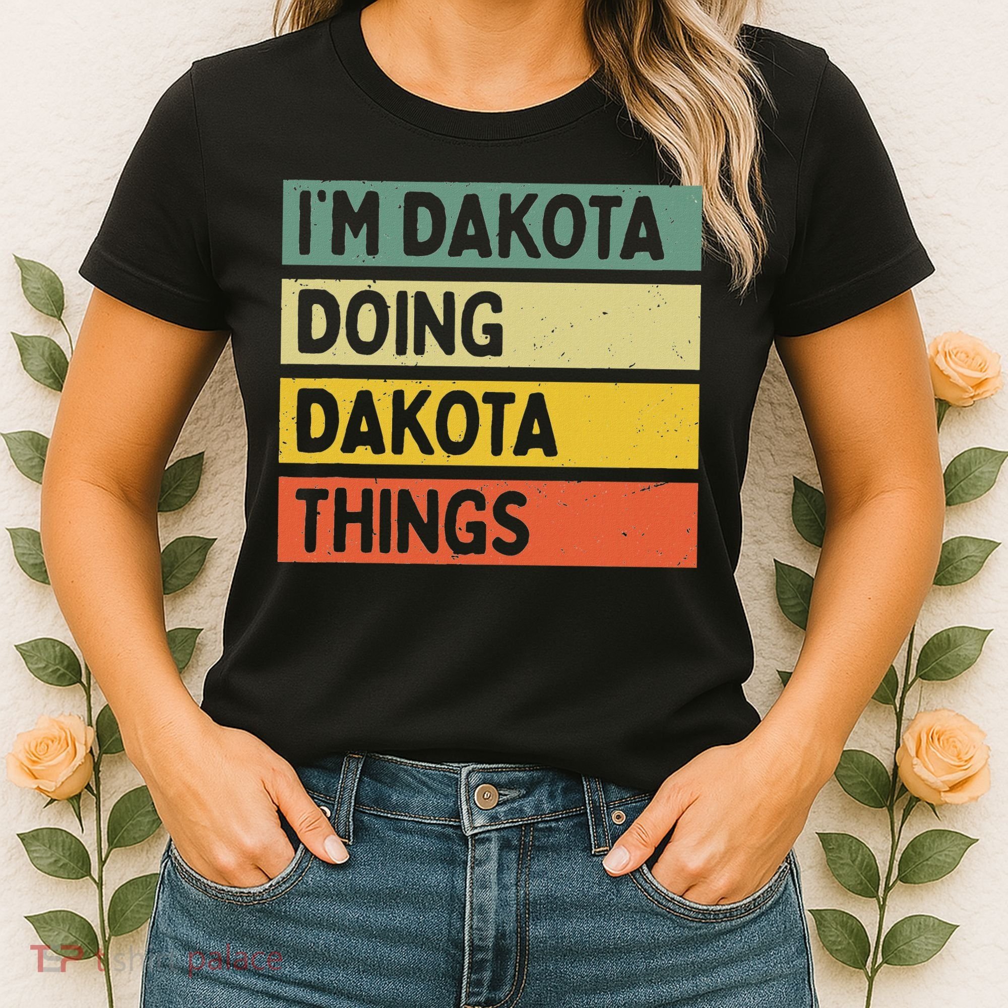 IM Dakota Doing Dakota Things Funny Personalized Quote Women's T-Shirt