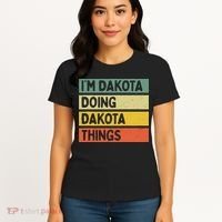 IM Dakota Doing Dakota Things Funny Personalized Quote Women's T-Shirt thumb 4