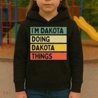 IM Dakota Doing Dakota Things Funny Personalized Quote Kids Hoodie thumb 3
