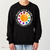 International Dot Day Make Your Mark And See Where It Takes You Women's Sweatshirt thumb 0