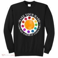 International Dot Day Make Your Mark And See Where It Takes You Sweatshirt thumb 0