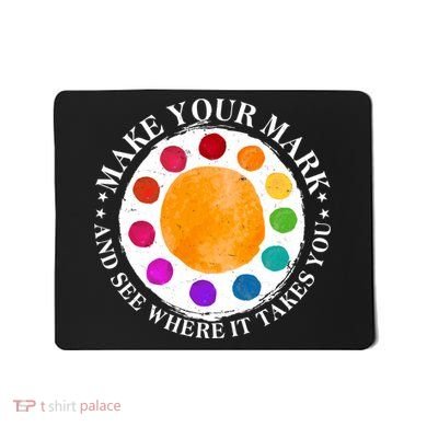 International Dot Day Make Your Mark And See Where It Takes You Mousepad