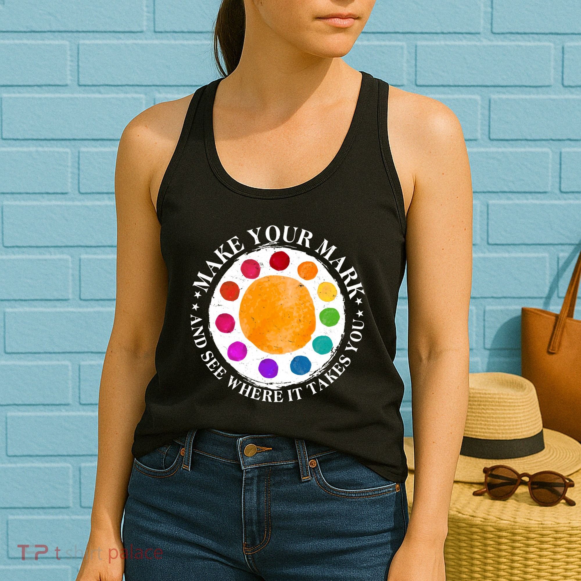 International Dot Day Make Your Mark And See Where It Takes You Women's Tank Top