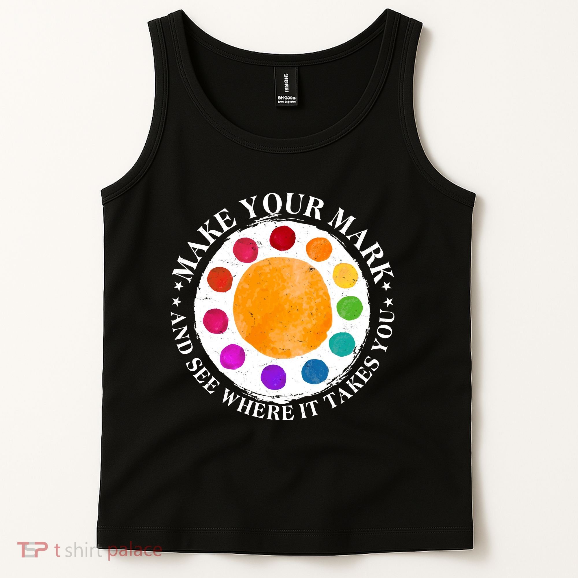 International Dot Day Make Your Mark And See Where It Takes You Tank Top