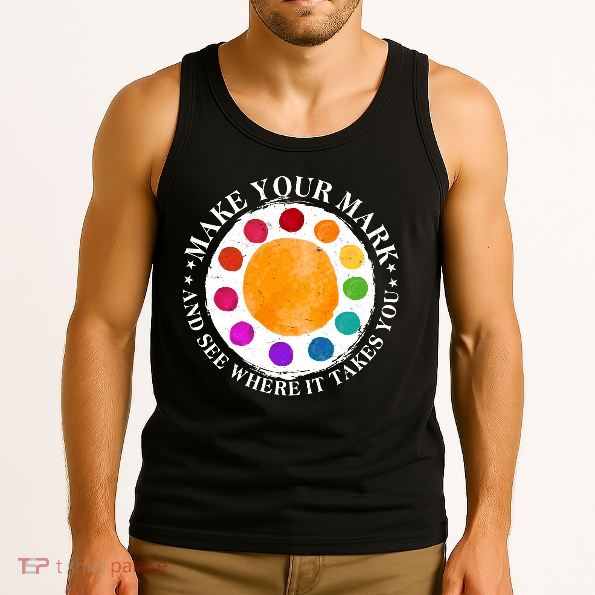International Dot Day Make Your Mark And See Where It Takes You Tank Top
