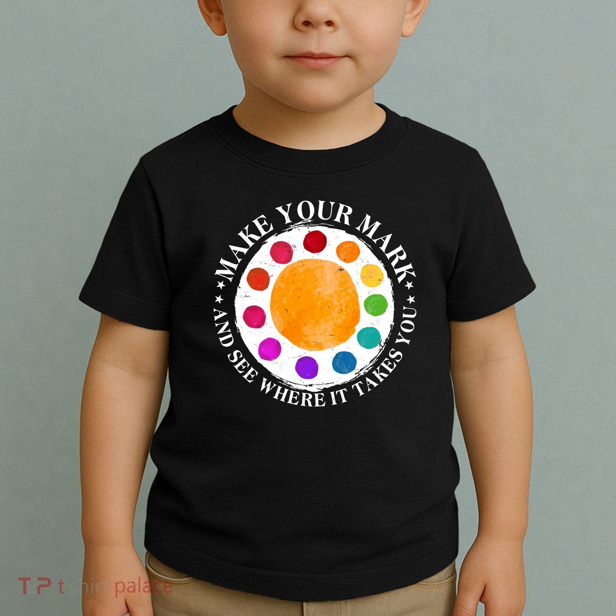 International Dot Day Make Your Mark And See Where It Takes You Toddler T-Shirt