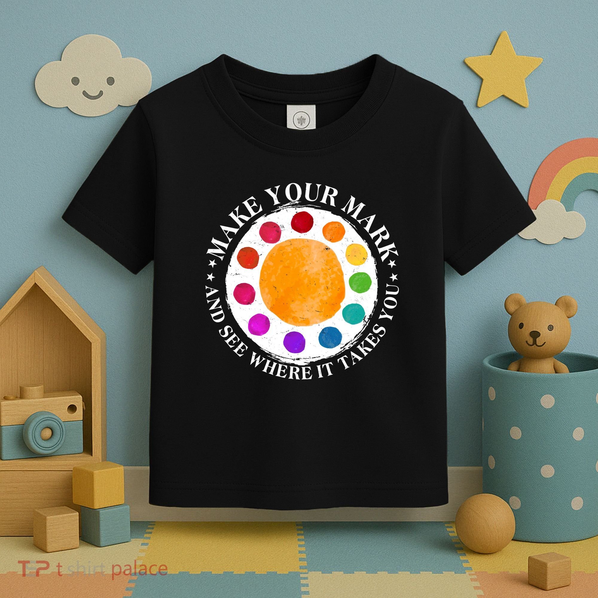 International Dot Day Make Your Mark And See Where It Takes You Toddler T-Shirt