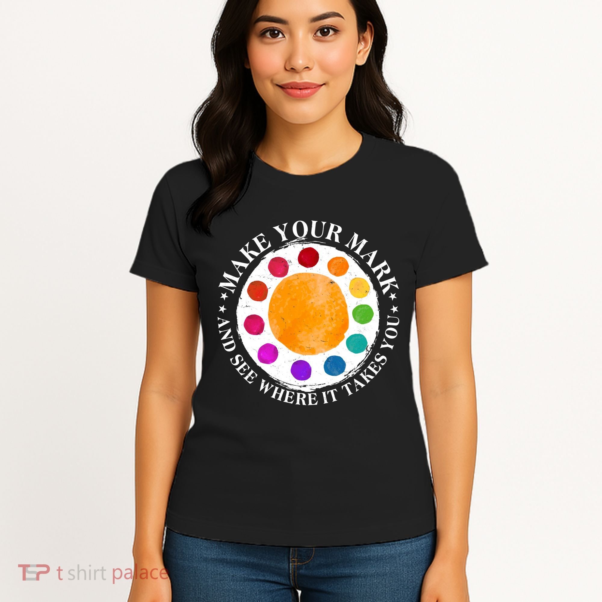 International Dot Day Make Your Mark And See Where It Takes You Women's T-Shirt