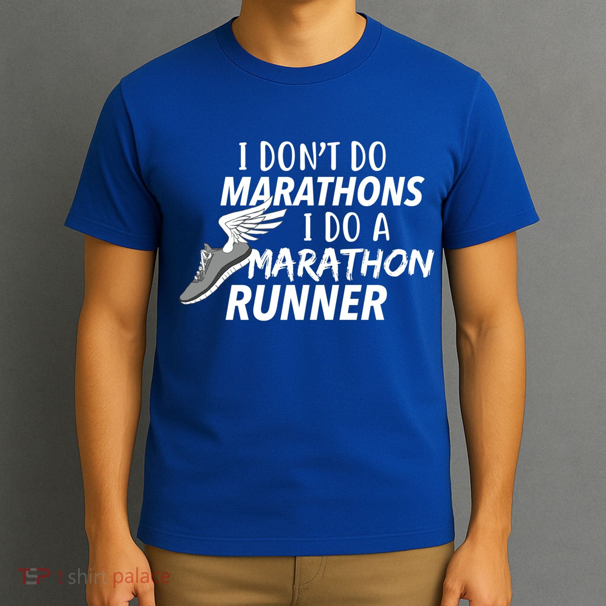 I Don't Do Marathons I Do A Marathon Runner Gift T-Shirt