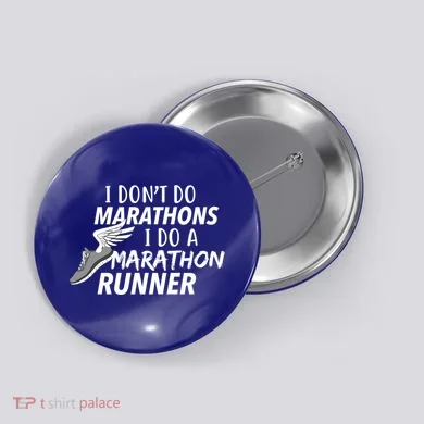 I Don't Do Marathons I Do A Marathon Runner Gift Button
