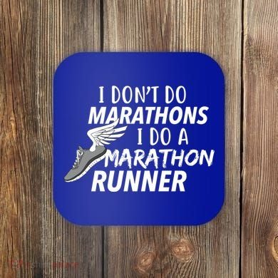 I Don't Do Marathons I Do A Marathon Runner Gift Coaster