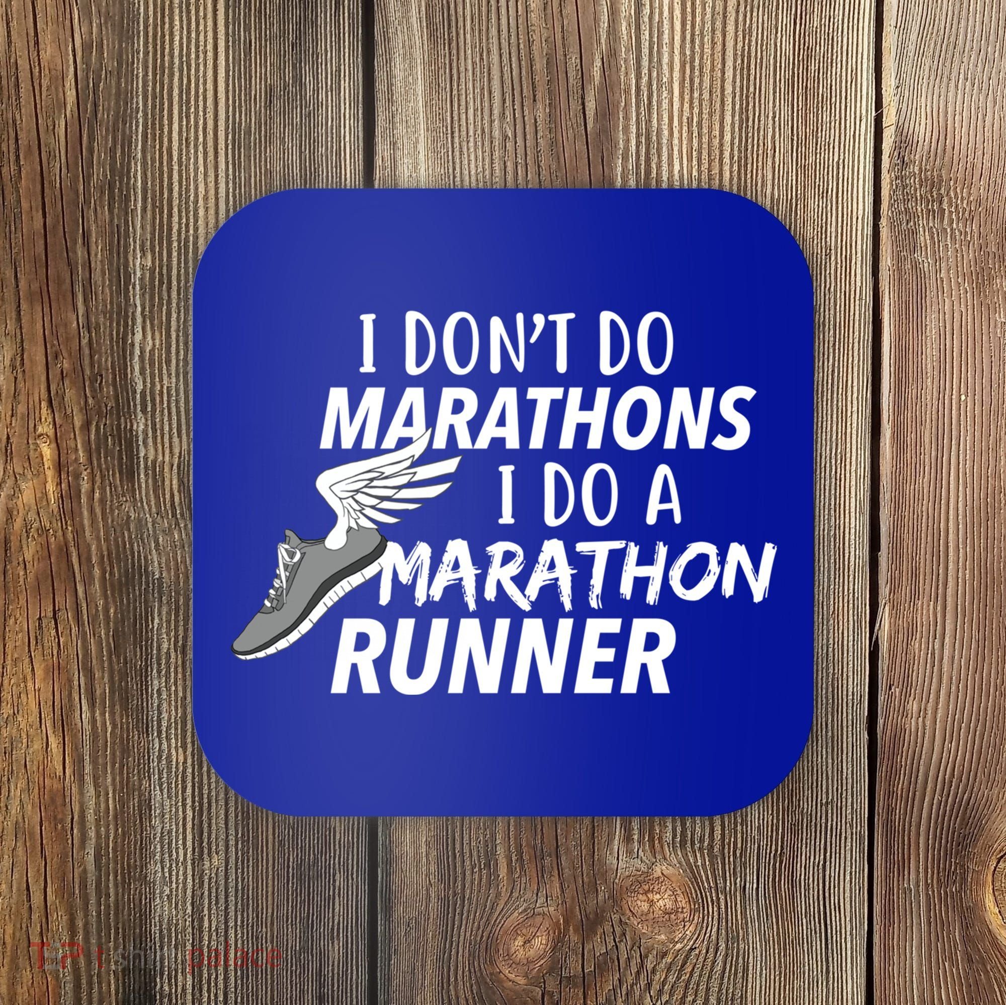 I Don't Do Marathons I Do A Marathon Runner Gift Coaster