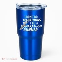 I Don't Do Marathons I Do A Marathon Runner Gift Tumbler thumb 0