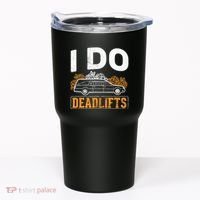I Do Deadlifts Mortician Mortuary Funeral Director Tumbler thumb 0