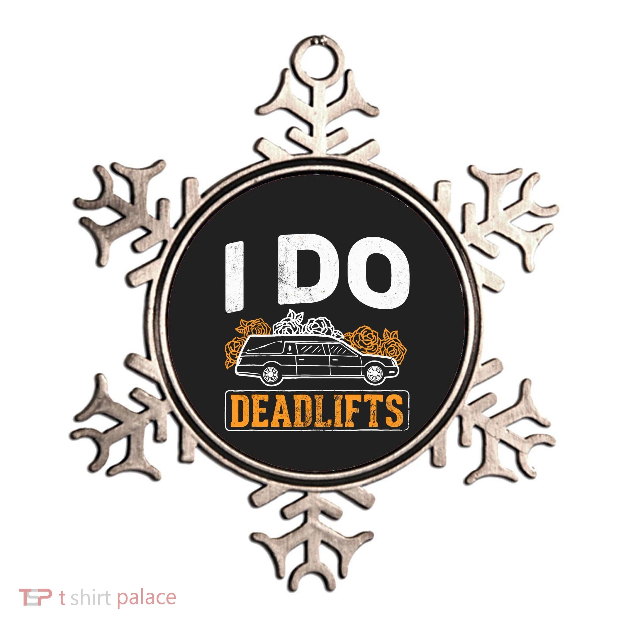 I Do Deadlifts Mortician Mortuary Funeral Director Ornament