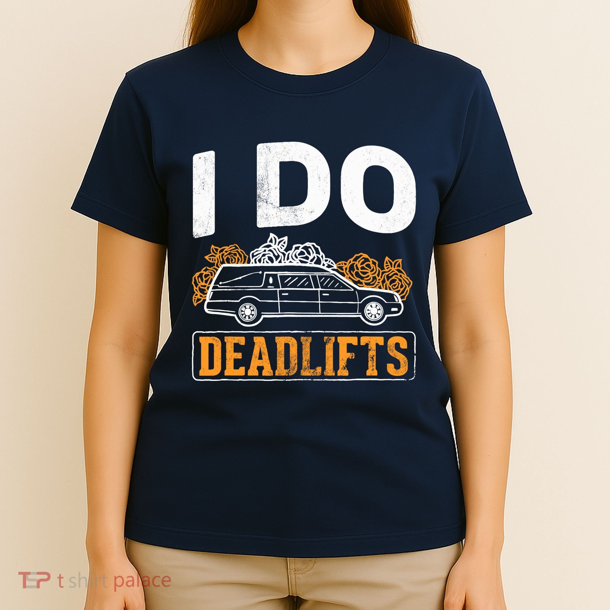 I Do Deadlifts Mortician Mortuary Funeral Director T-Shirt