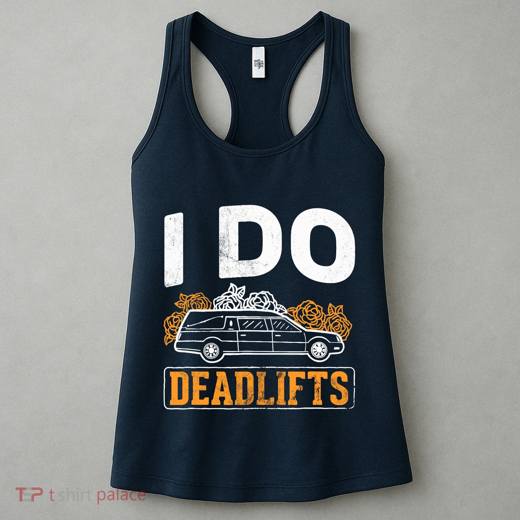 I Do Deadlifts Mortician Mortuary Funeral Director Women's Tank Top