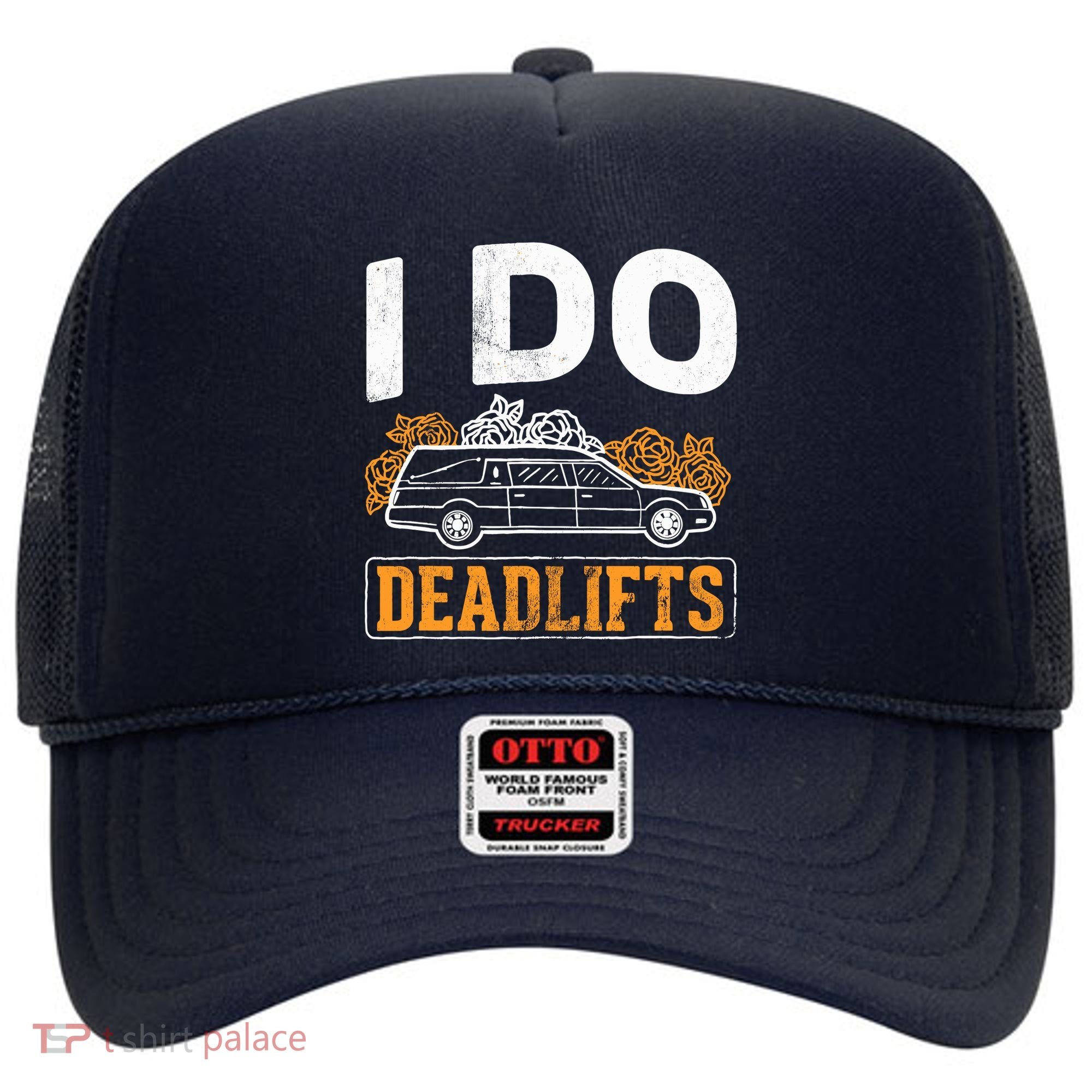 I Do Deadlifts Mortician Mortuary Funeral Director Hat