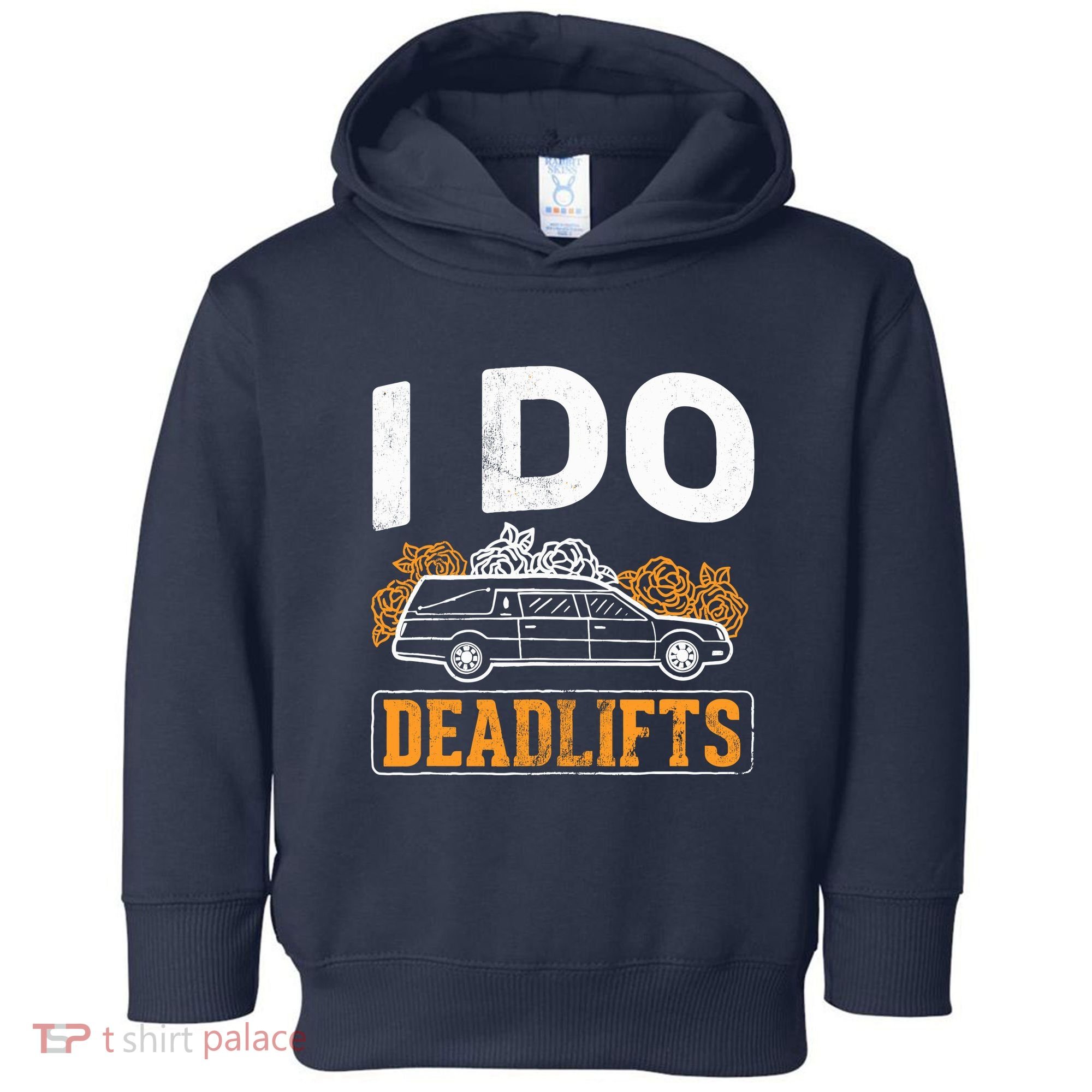 I Do Deadlifts Mortician Mortuary Funeral Director Toddler Hoodie