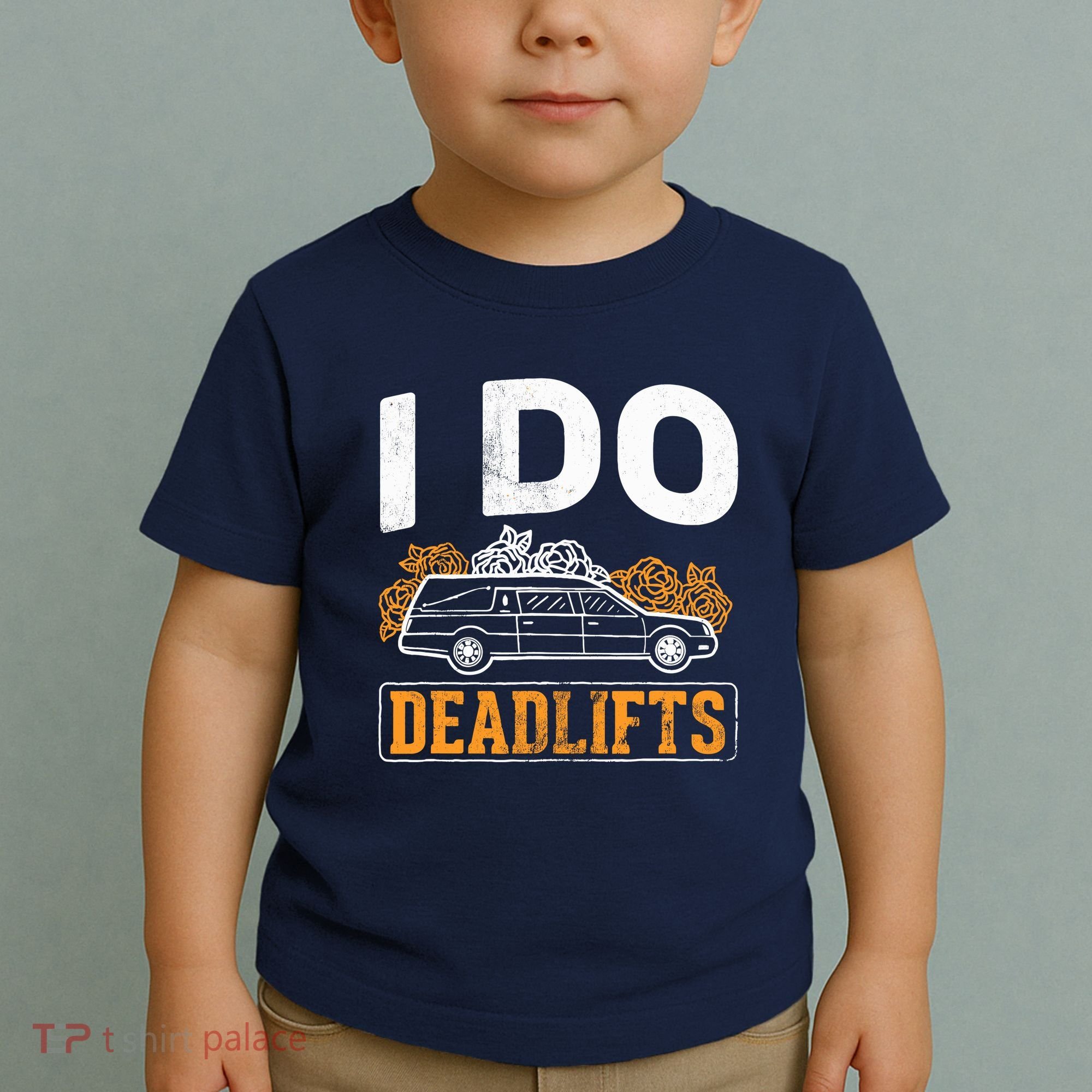 I Do Deadlifts Mortician Mortuary Funeral Director Toddler T-Shirt