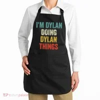 I'm Dylan Doing Dylan Things Funny Vintage First Name Apron thumb 2