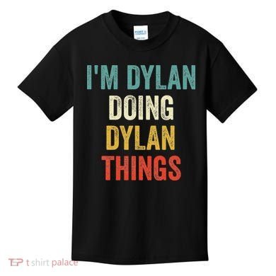 I'm Dylan Doing Dylan Things Funny Vintage First Name Kids T-Shirt