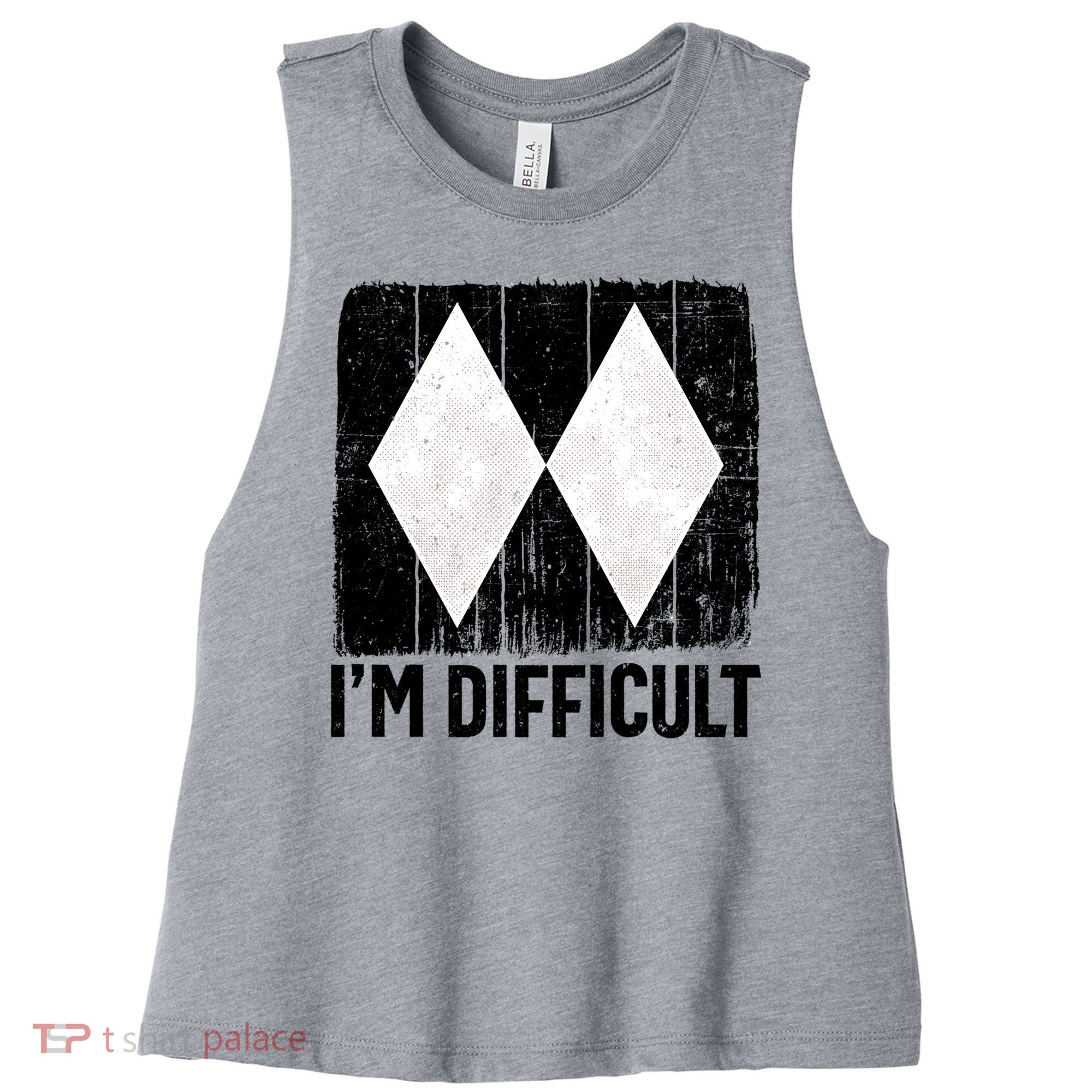 Im Difficult Double Black Diamond Ski Snowboard Gift Women's Racerback Cropped Tank