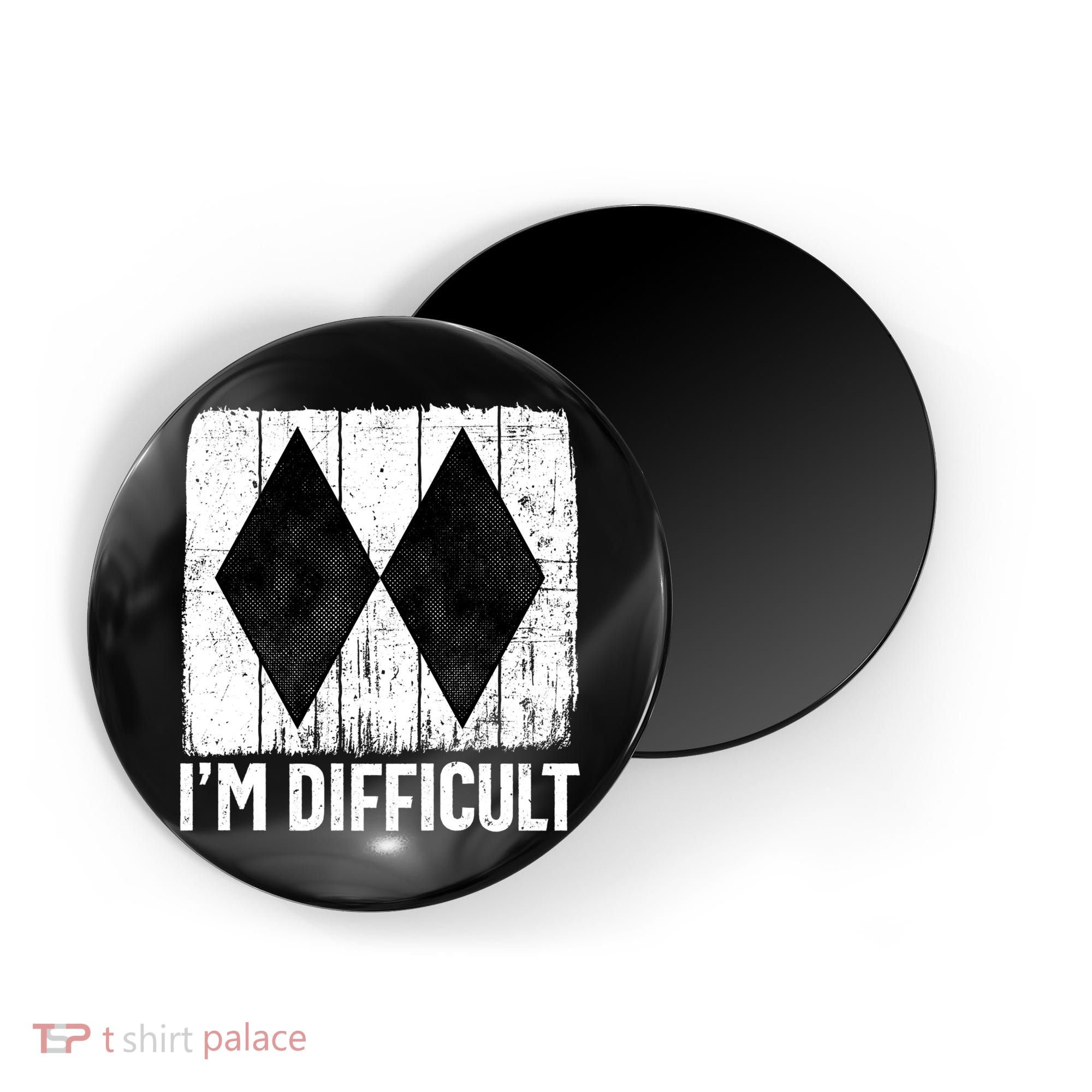 Im Difficult Double Black Diamond Ski Snowboard Gift Magnet