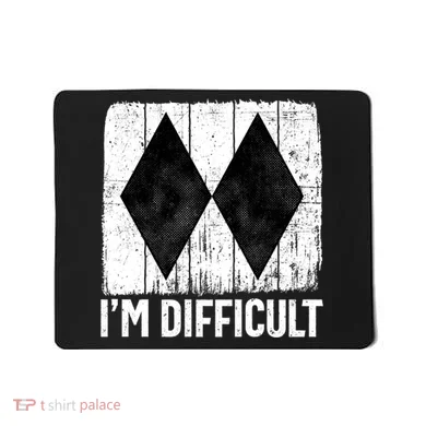 Im Difficult Double Black Diamond Ski Snowboard Gift Mousepad